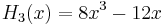 H_3(x)=8x^3-12x\,