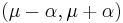 \textstyle (\mu-\alpha,\mu%2B\alpha)