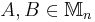 A, B\in \mathbb{M}_n