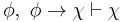  \phi, \ \phi \rightarrow \chi \vdash \chi 