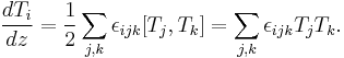 \frac{dT_i}{dz}=\frac{1}{2}\sum_{j,k}\epsilon_{ijk}[T_j,T_k]=\sum_{j,k}\epsilon_{ijk}T_j T_k. 