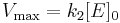 V_\max = k_2 [E]_0