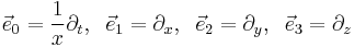  \vec{e}_0 = \frac{1}{x}\partial_t,\;\; \vec{e}_1 = \partial_x,\;\; \vec{e}_2 = \partial_y,\;\; \vec{e}_3 = \partial_z