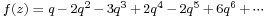 \scriptstyle f(z) \;=\; q \,-\, 2q^2 \,-\, 3q^3 \,%2B\, 2q^4 \,-\, 2q^5 \,%2B\, 6q^6 \,%2B\, \cdots