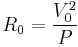  R_0 = \frac{V_0^2}{P} 