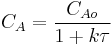  C_A = \frac {C_{Ao}}{1 %2B k \tau } 