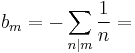 b_m=-\sum_{n|m}\frac{1}{n}=