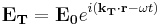 \mathbf{E_T}=\mathbf{E_0}e^{i(\mathbf{k_T}\cdot\mathbf{r}-\omega t)}