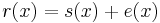 r(x) = s(x) %2B e(x)