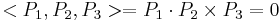  <P_1,P_2,P_3> = P_1 \cdot P_2 \times P_3 = 0 