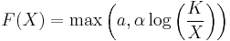 F(X)=\max\left(a,\alpha \log\left( \frac{K}{X}\right) \right)