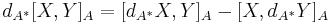 d_{A^*}[X,Y]_A=[d_{A^*}X,Y]_A-[X,d_{A^*}Y]_A