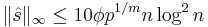  \lVert \hat{s} \rVert_\infty \leq 10 \phi p^{1/m}n \log^2n 