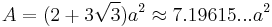 A=(2%2B3\sqrt{3})a^2\approx7.19615...a^2