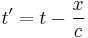 t' = t-\frac{x}{c}