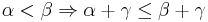 \alpha < \beta \Rightarrow \alpha%2B\gamma \le \beta%2B\gamma