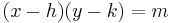 (x-h)(y-k) = m \, \, \, 