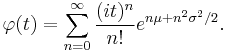 \varphi(t) = \sum_{n=0}^\infty \frac{(it)^n}{n!}e^{n\mu%2Bn^2\sigma^2/2}.