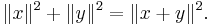  \|x\|^2 %2B \|y\|^2 = \|x%2By\|^2. 