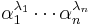  \alpha_1^{\lambda_1}\cdots\alpha_{n}^{\lambda_{n}}