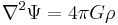 \nabla^2\Psi=4\pi G\rho