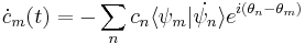 \dot{c}_m(t) = - \sum_n c_n\langle\psi_m|\dot{\psi_n}\rangle e^{i(\theta_n-\theta_m)}