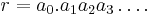 r=a_0.a_1 a_2 a_3\dots.\,