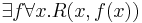 \exists f \forall x . R(x,f(x))