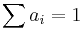 \sum a_i = 1