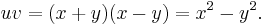  u v = (x%2By)(x-y) = x^2 - y^2 .