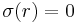 \sigma(r)=0