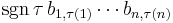 \sgn \tau\,b_{1,\tau(1)} \cdots b_{n,\tau(n)}