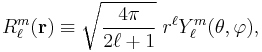  
R^m_{\ell}(\mathbf{r}) \equiv \sqrt{\frac{4\pi}{2\ell%2B1}}\; r^\ell Y^m_{\ell}(\theta,\varphi), 
