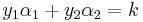 y_1 \alpha_1 %2B y_2 \alpha_2 = k