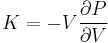 K=-V\frac{\partial P}{\partial V}