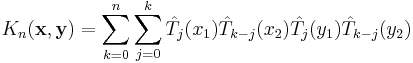 K_n(\mathbf{x},\mathbf{y})=\sum_{k=0}^n\sum_{j=0}^k \hat T_j(x_1)\hat T_{k-j}(x_2)\hat T_j(y_1)\hat T_{k-j}(y_2)
