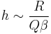 h \sim \frac{R}{Q \beta}