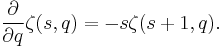 \frac {\partial} {\partial q} \zeta (s,q) = -s\zeta(s%2B1,q).