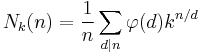 N_k(n)={1\over n}\sum_{d\mid n}\varphi(d)k^{n/d}