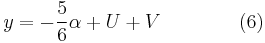 y = - {5 \over 6} \alpha %2B U %2B V \qquad \qquad (6)