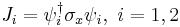 J_i=\psi_i^\dagger \sigma_x \psi_i,\ i=1,2 \,