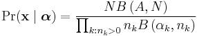 \Pr(\mathbf{x}\mid\boldsymbol{\alpha})=\frac{N B\left(A,N\right)}
{\prod_{k:n_k>0} n_k B\left(\alpha_k,n_k \right)}
