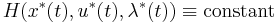 H(x^*(t),u^*(t),\lambda^*(t)) \equiv \mathrm{constant}\,