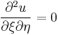 \frac{\partial^2 u}{\partial \xi \partial \eta} = 0