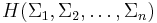 H(\Sigma_1,\Sigma_2,\ldots,\Sigma_n)