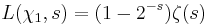 L(\chi_1, s)= (1-2^{-s})\zeta(s)\, 