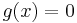 g(x)=0