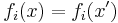 f_i(x) = f_i(x')