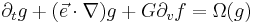 \partial_t g %2B (\vec{e}\cdot \nabla) g %2B G\partial_v f=\Omega(g)