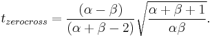 t_{zerocross}=\frac{(\alpha -\beta )}{(\alpha %2B\beta -2)}\sqrt{\frac{\alpha %2B\beta %2B1}{\alpha \beta }}.